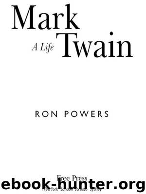 Mark Twain: A Life by Ron Powers