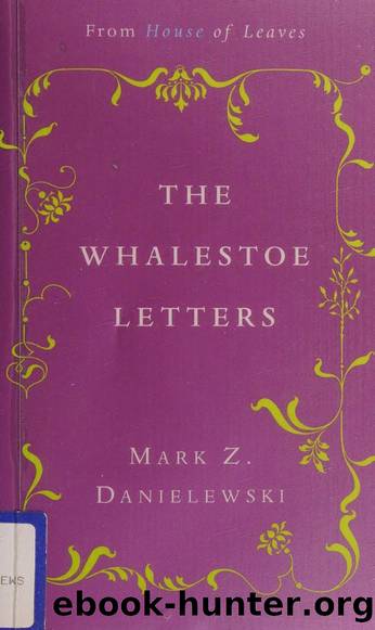 Mark Z. Danielewski's The whalestoe letters by Danielewski Mark Z