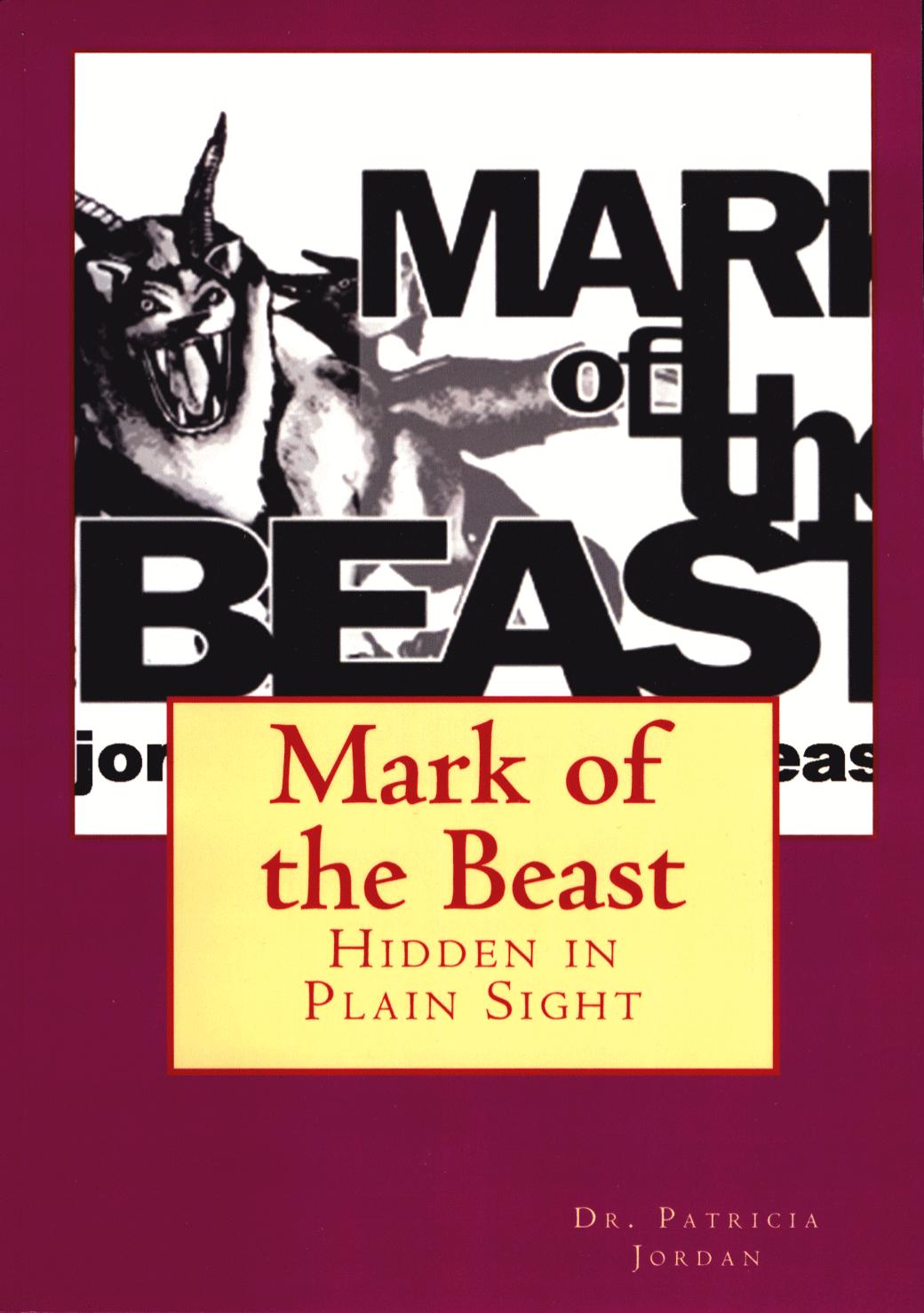 Mark of the Beast: Hidden in Plain Sight by Patricia Jordan