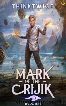 Mark of the Crijik: A LitRPG Adventure by ThinkTwice