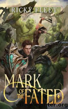 Mark of the Fated: A LitRPG Adventure by Ricky Fleet