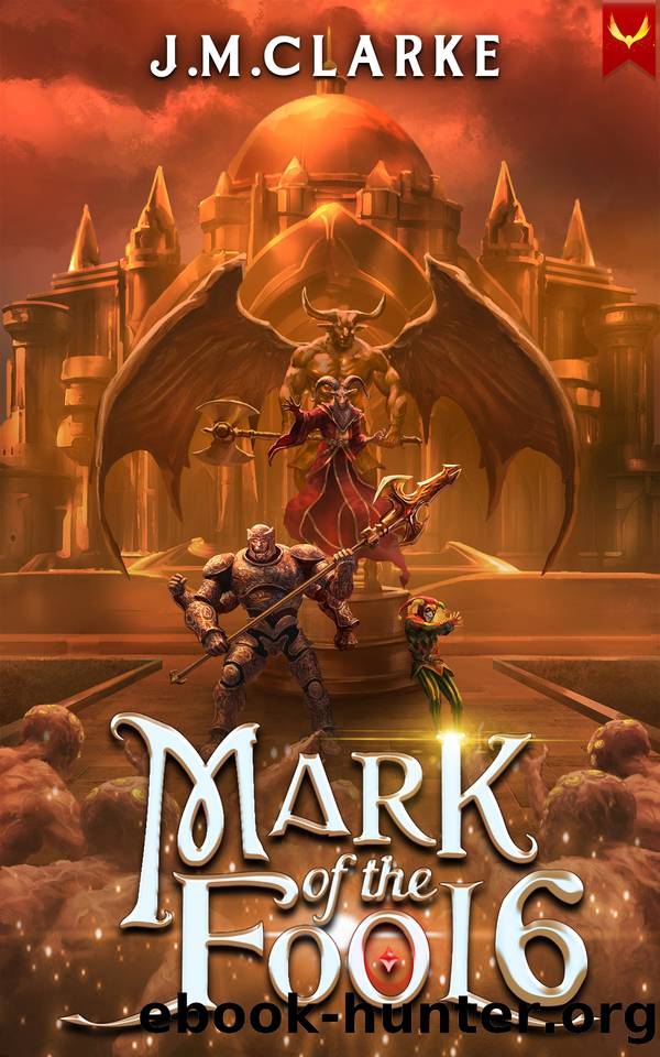 Mark of the Fool 6: A Progression Fantasy Epic by J.M. Clarke