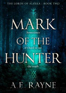 Mark of the Hunter: An Epic Fantasy Adventure (The Lords of Alekka Book 2) by A.E. Rayne