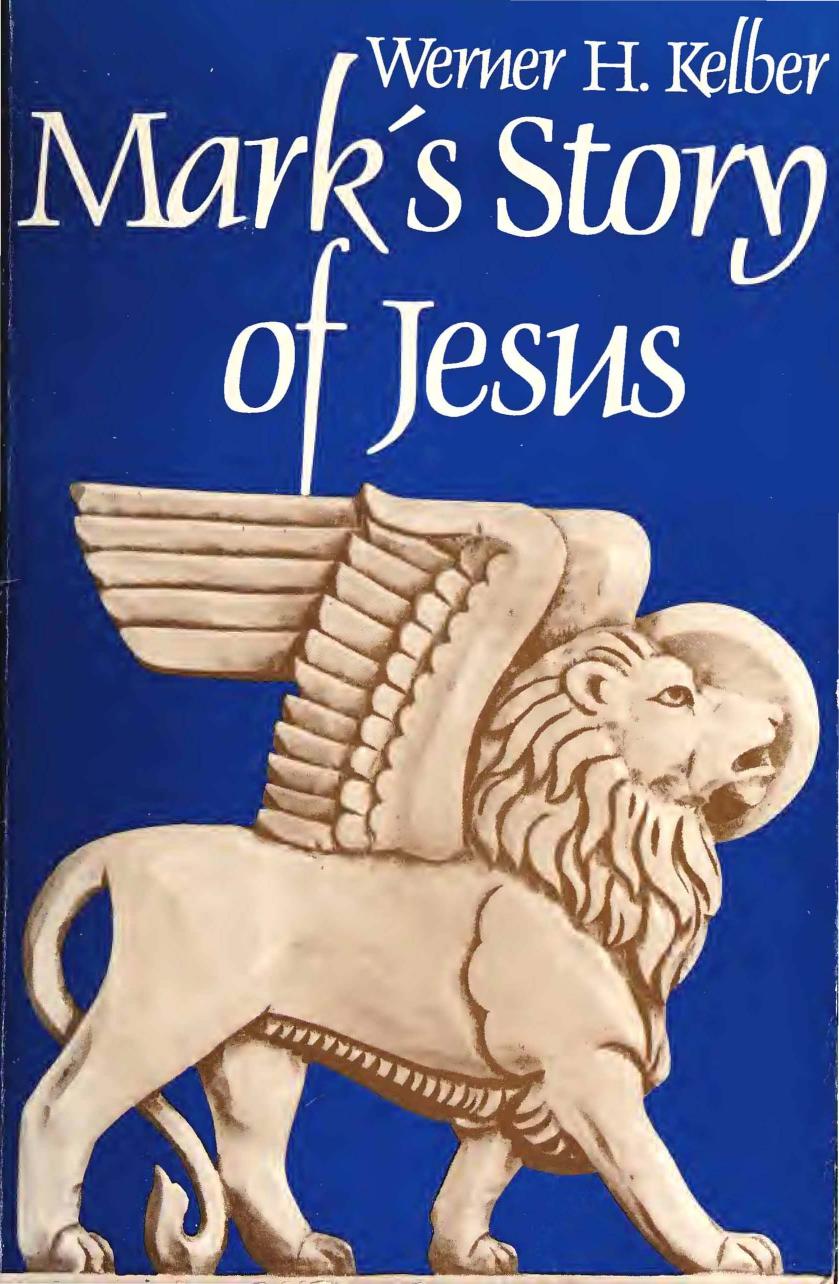 Mark's Story of Jesus by Werner H. Kelber