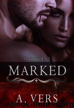 Marked (Dark Ties Book 1) by A. Vers