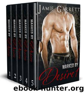 Marked By Desire - The Complete Series by Jamie Garrett