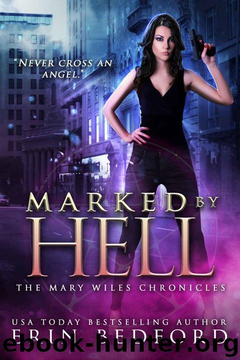 Marked By Hell (The Mary Wiles Chronicles Book 1) by Bedford Erin