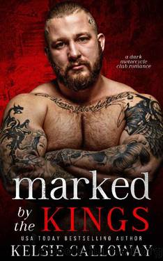 Marked By The Kings: A Dark Motorcycle Club Romance (From Manhattan, With Love Book 6) by Kelsie Calloway