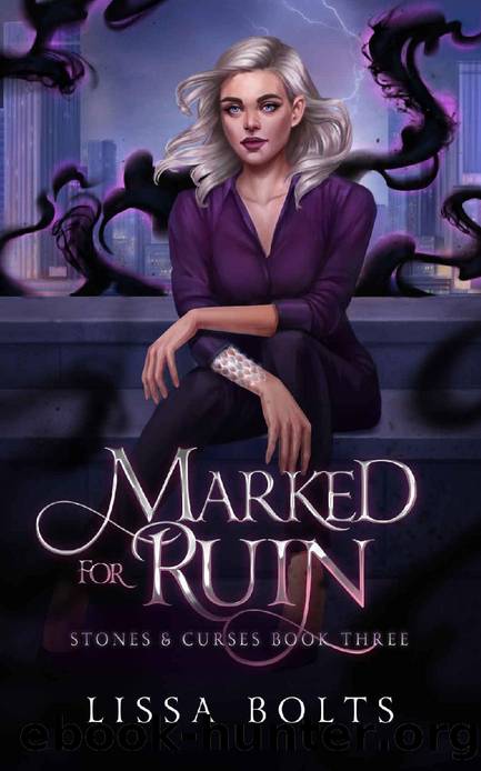 Marked For Ruin: Stones & Curses Series Book 3 by Lissa Bolts