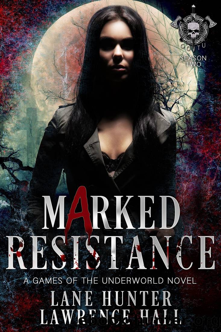 Marked Resistance: A Games of the Underworld novel by Lawrence Hall & Lane Hunter