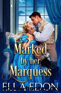 Marked by Her Marquess: Historical Regency Romance by Ella Edon