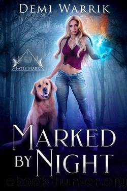 Marked by Night: (Fates Mark Book One) by Demi Warrik