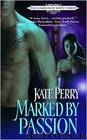 Marked by Passion by Kate Perry