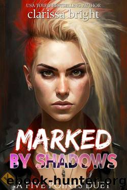 Marked by Shadows (Five Points Book 4) by Clarissa Bright