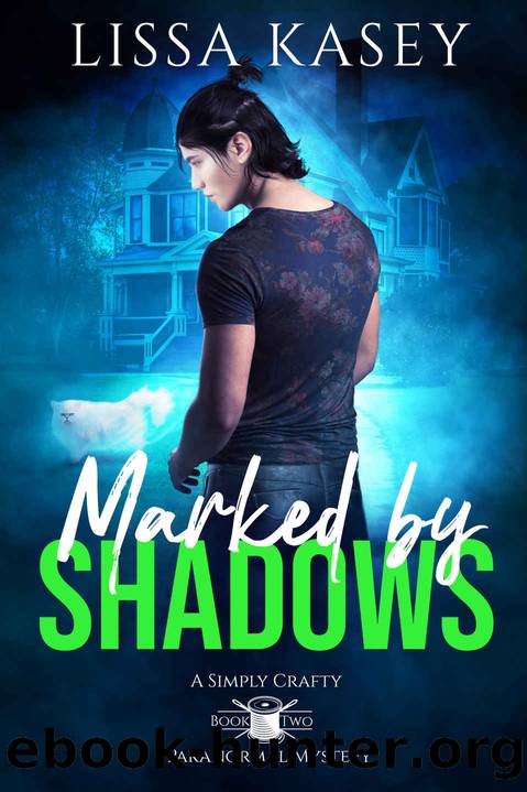 Marked by Shadows: A Simply Crafty Paranormal Mystery by Kasey Lissa