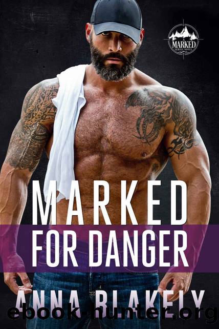 Marked for Danger (Marked Series Book 5) by Anna Blakely