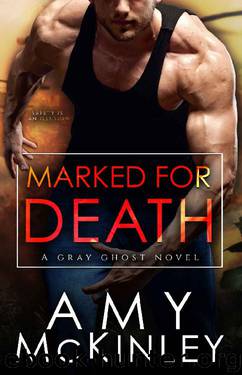 Marked for Death (A Gray Ghost Novel Book 6) by Amy McKinley