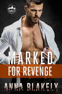 Marked for Revenge (Marked Series Book 2) by Anna Blakely