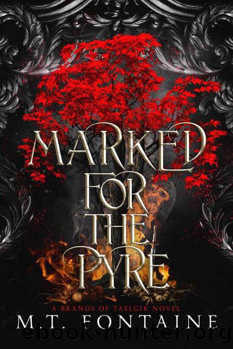Marked for the Pyre (A Brands of Taelgir Novel Book 2) by M.T. Fontaine
