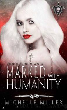 Marked with Humanity: A Games of the Underworld Novel by Michelle Miller
