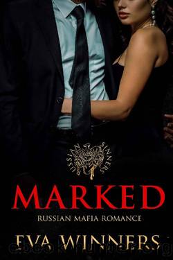 Marked: Russian Mafia Romance (Russian Sinners Book 1) by Eva Winners