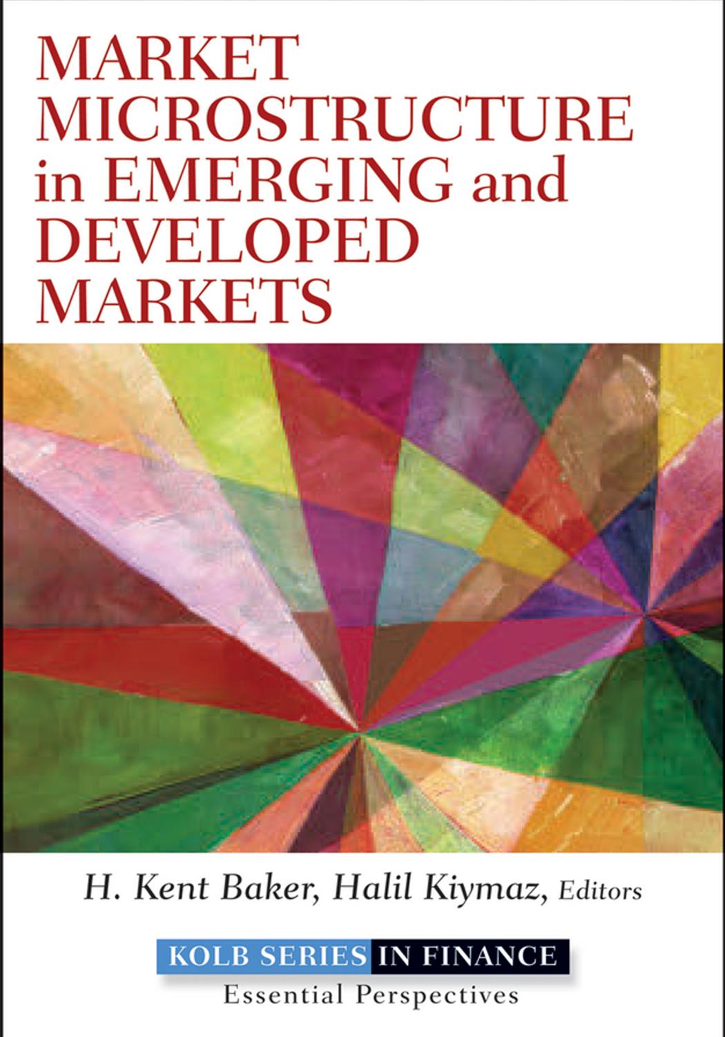 Market Microstructure in Emerging and Developed Markets (repost) by H. Kent Baker Halil Kiymaz