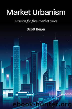Market Urbanism by Scott Beyer