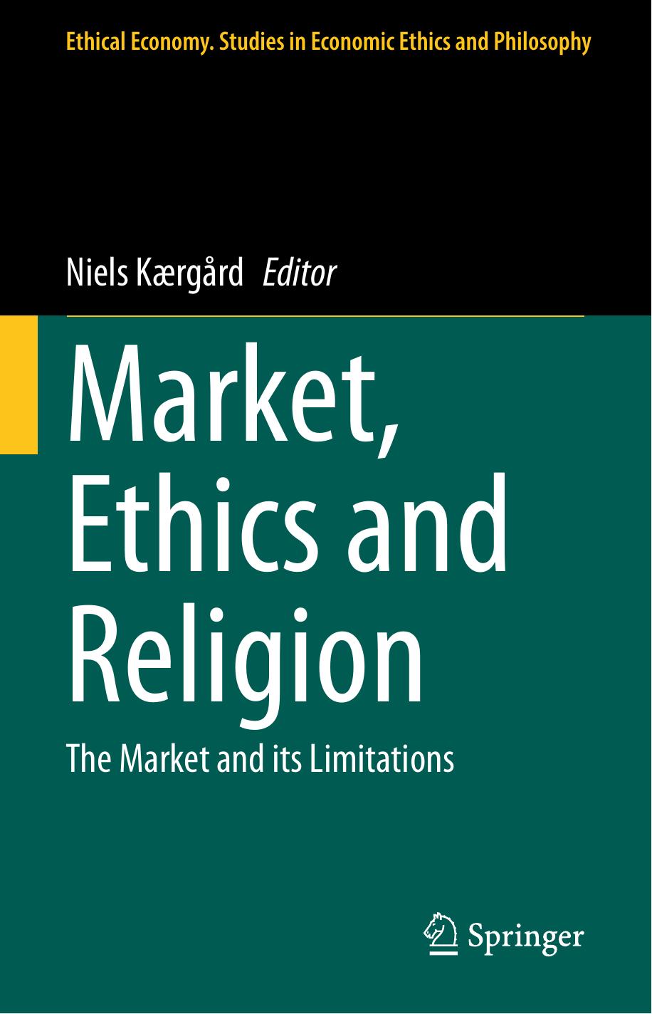Market, Ethics and Religion: The Market and its Limitations by Niels Kærgård