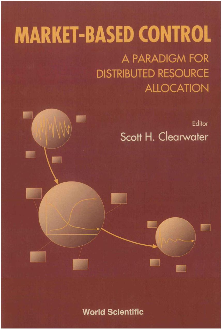 Market-based Control: A Paradigm for Distributed Resource Allocation by Scott H. Clearwater
