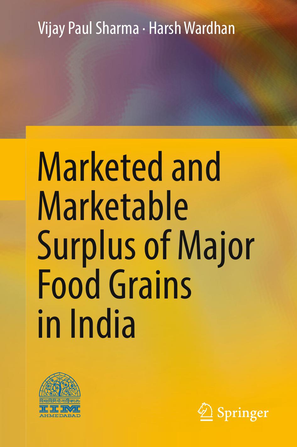 Marketed and Marketable Surplus of Major Food Grains in India by Vijay Paul Sharma Harsh Wardhan (auth.)