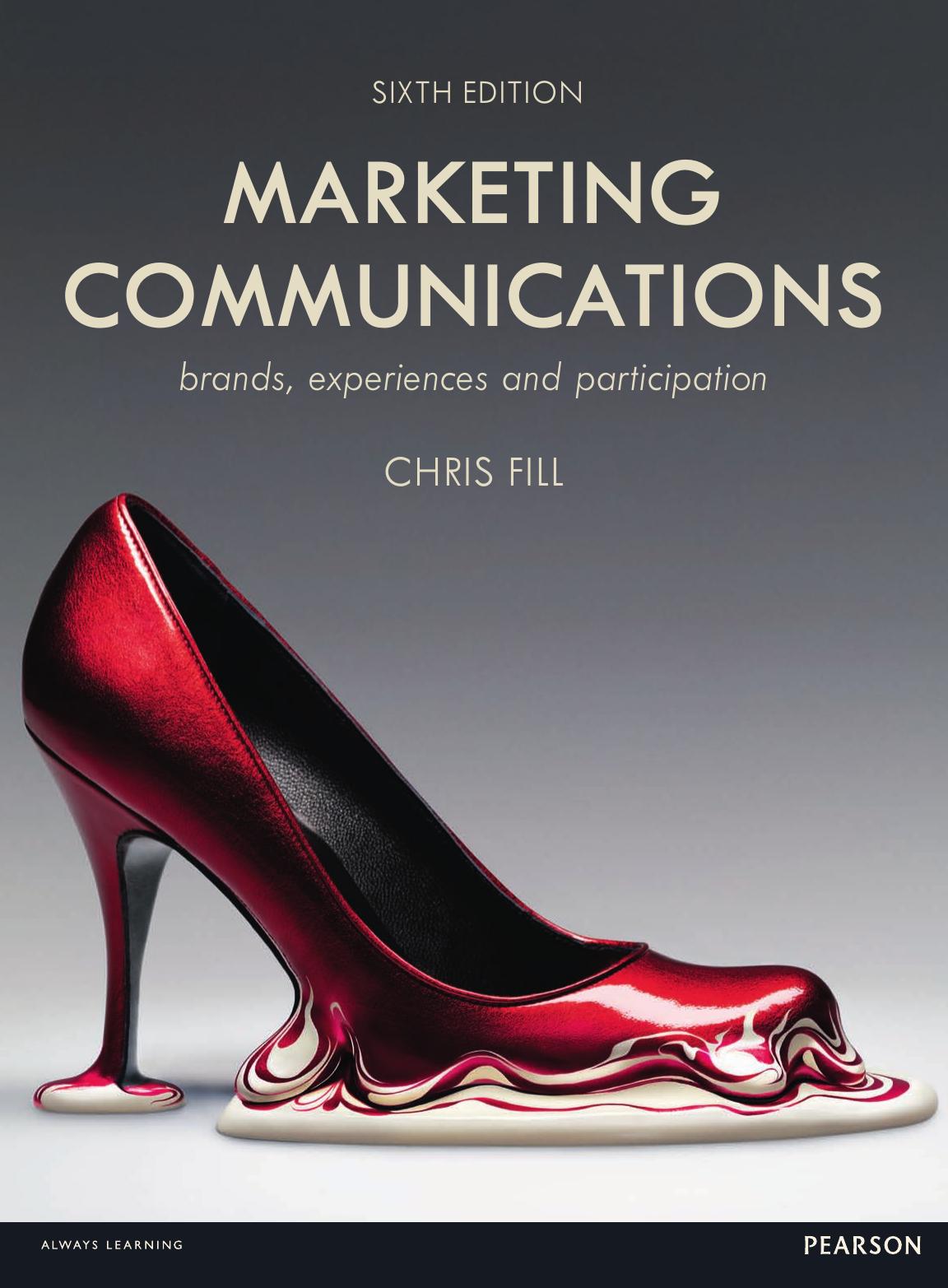 Marketing Communications: Brands, Experiences And Participation by Fill Chris