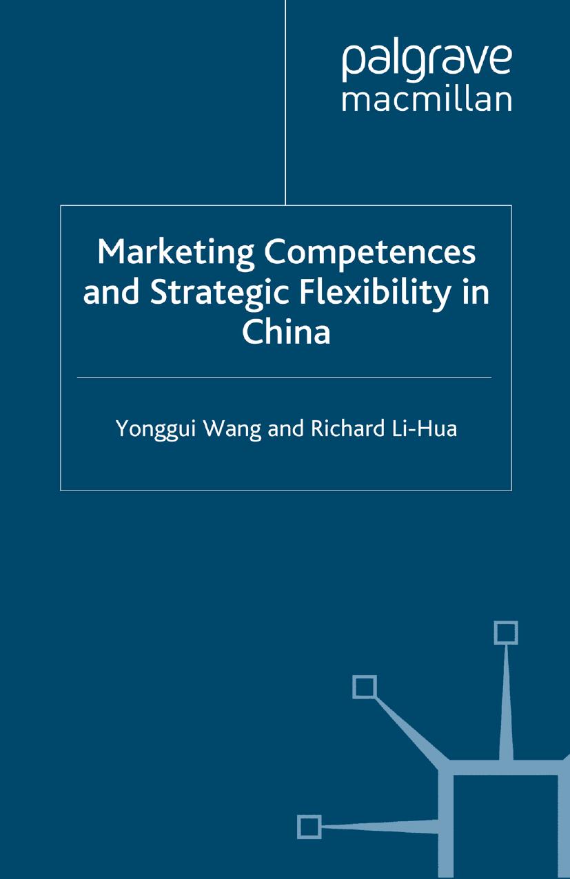 Marketing Competences and Strategic Flexibility in China by Yonggui Wang PhD Richard Li-Hua PhD (auth.)