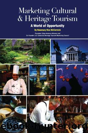 Marketing Cultural and Heritage Tourism by Rosemary Rice McCormick