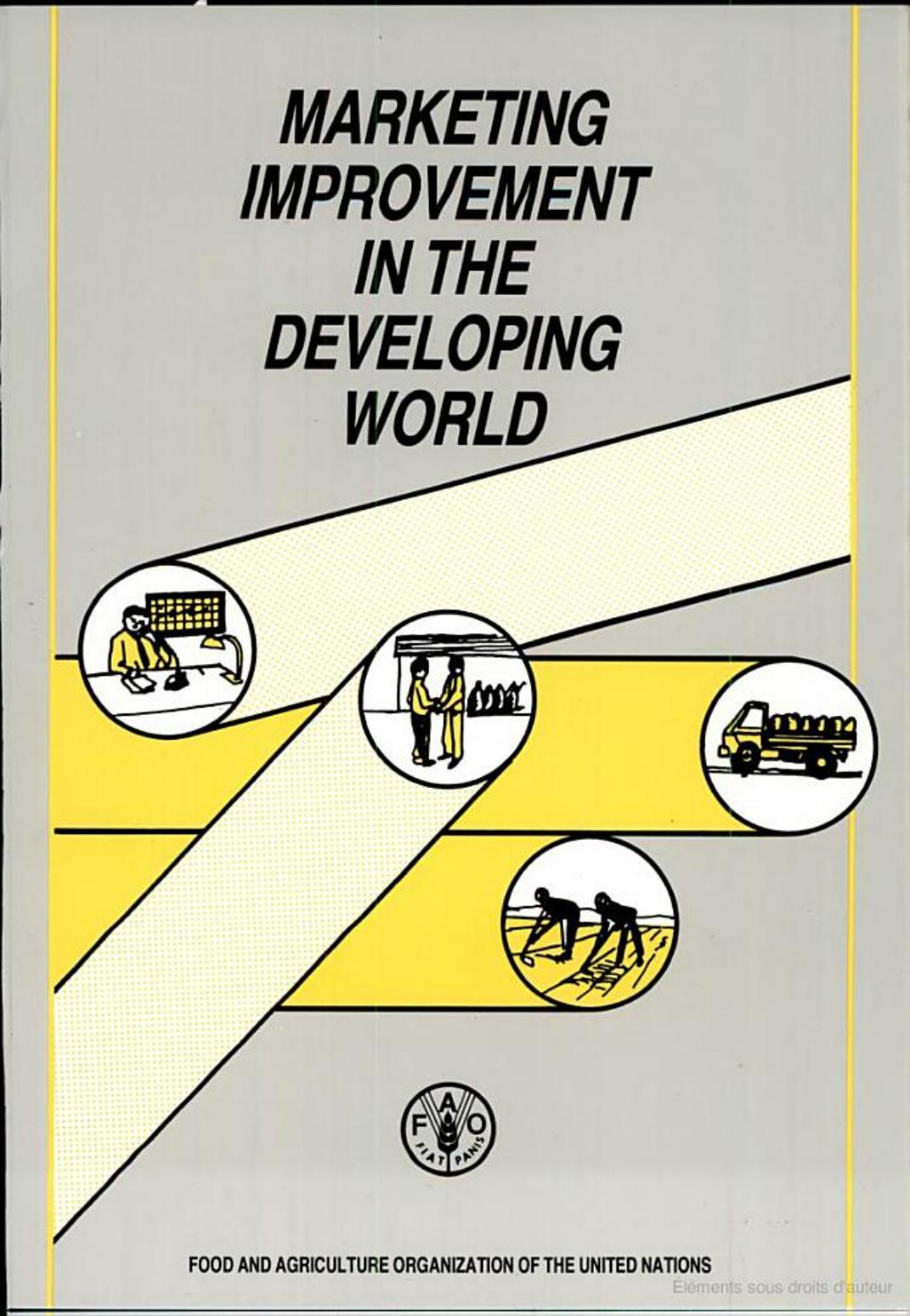 Marketing Improvement in the Developing World: What Happens and What we have Learned by John Cave Abbott Food and Agriculture Organization of the United Nations. Marketing Group