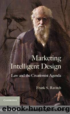 Marketing Intelligent Design : Law and the Creationist Agenda by Frank S. Ravitch