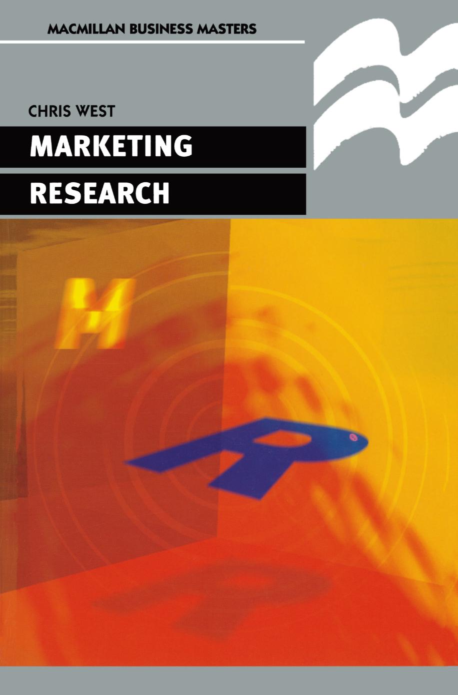 Marketing Research by Chris West (auth.)