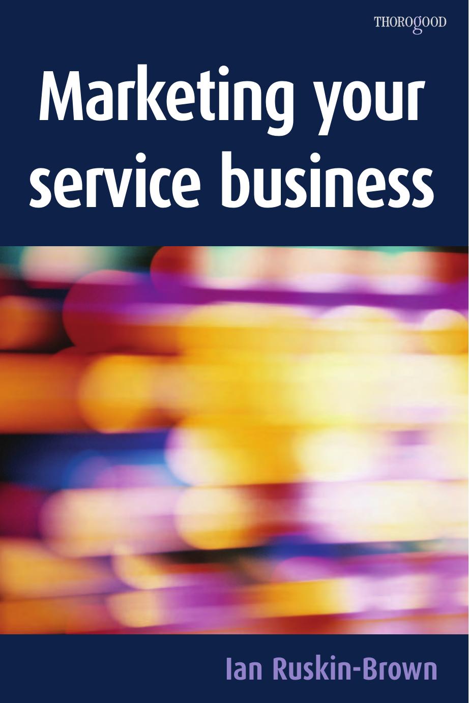 Marketing Your Service Business by Ian Ruskin-Brown