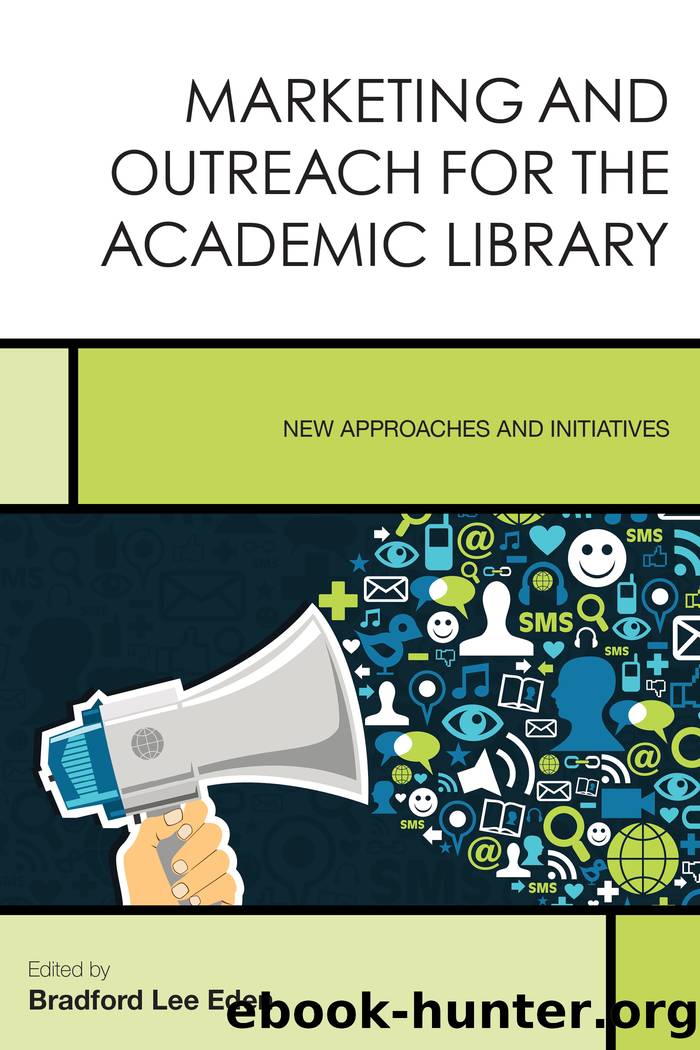 Marketing and Outreach for the Academic Library by Eden Bradford Lee;