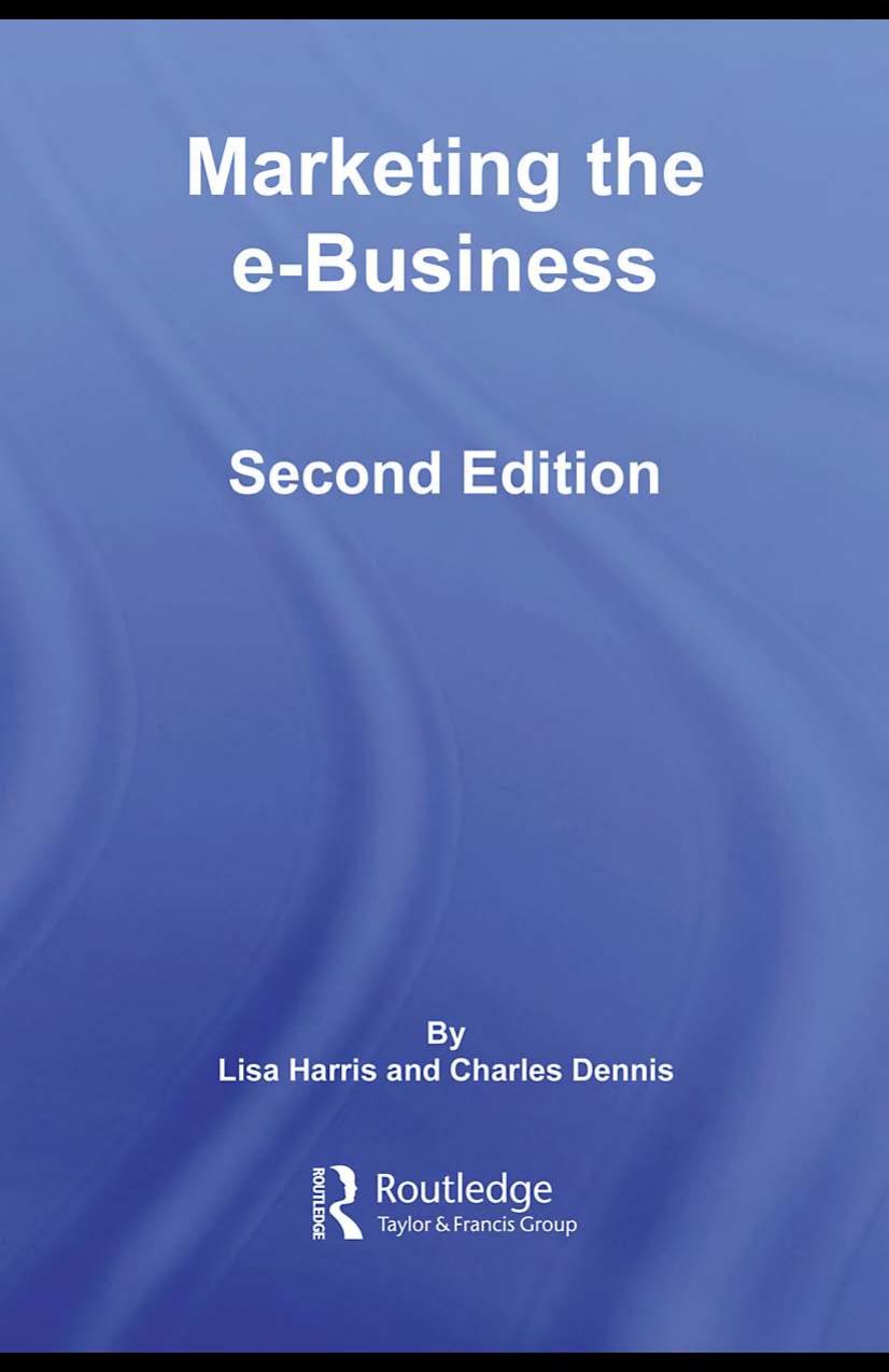 Marketing the e-Business, Second Edition (Routledge E-Business) by Harris Dennis