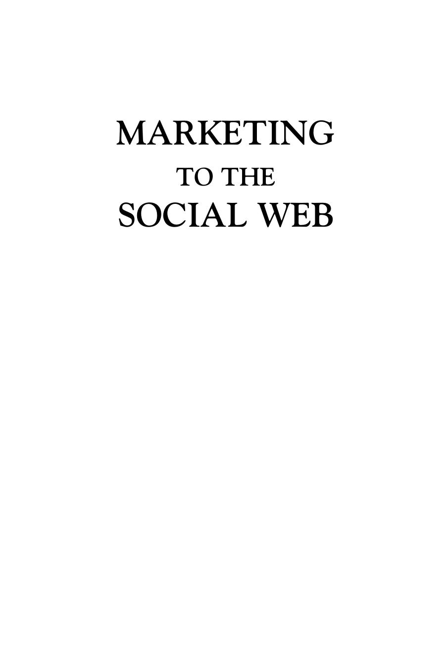 Marketing to the Social Web: How Digital Customer Communities Build Your Business, Second Edition (Repost) by Larry Weber(auth.)