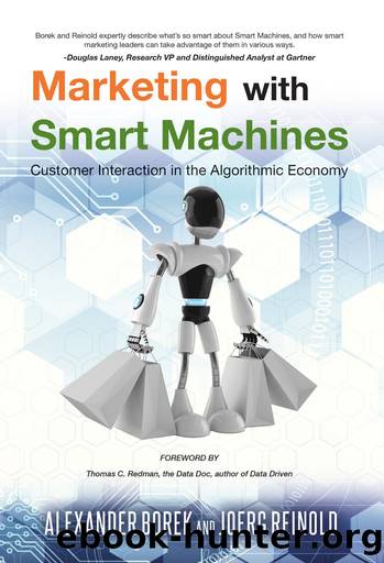 Marketing with Smart Machines: Customer Interaction in the Algorithmic Economy by Alexander Borek & Joerg Reinold