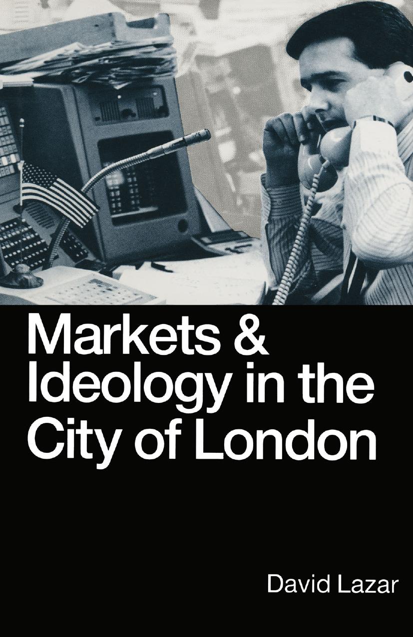 Markets and Ideology in the City of London by David Lazar (auth.)