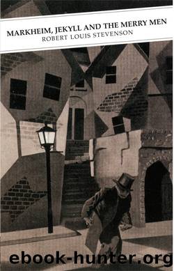 Markheim, Jekyll and the Merry Men by Robert Louis Stevenson