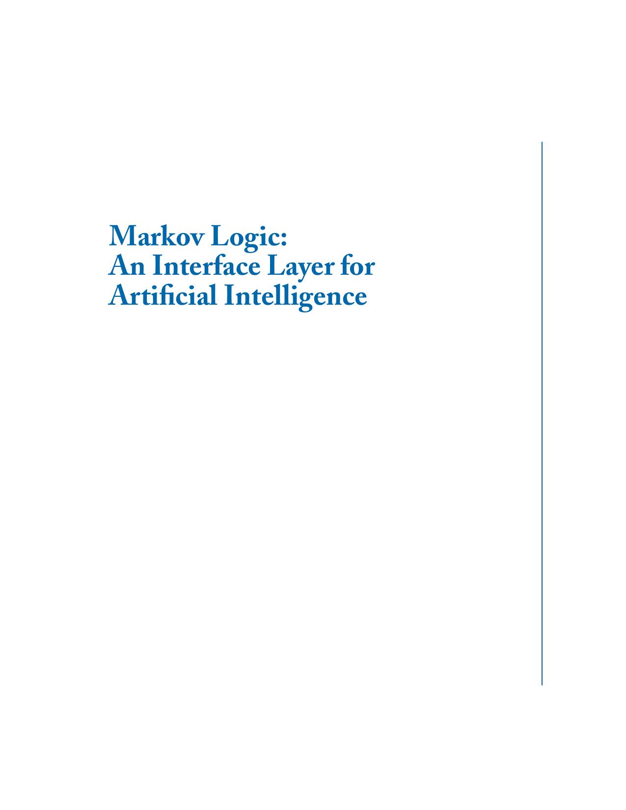 Markov logic: an interface layer for artificial intelligence by Pedro Domingos Daniel Lowd