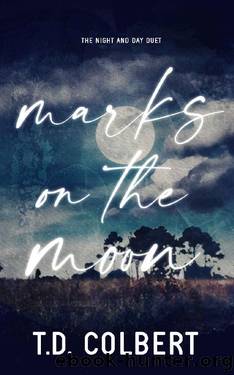 Marks On the Moon (Night & Day Book 1) by T.D. Colbert