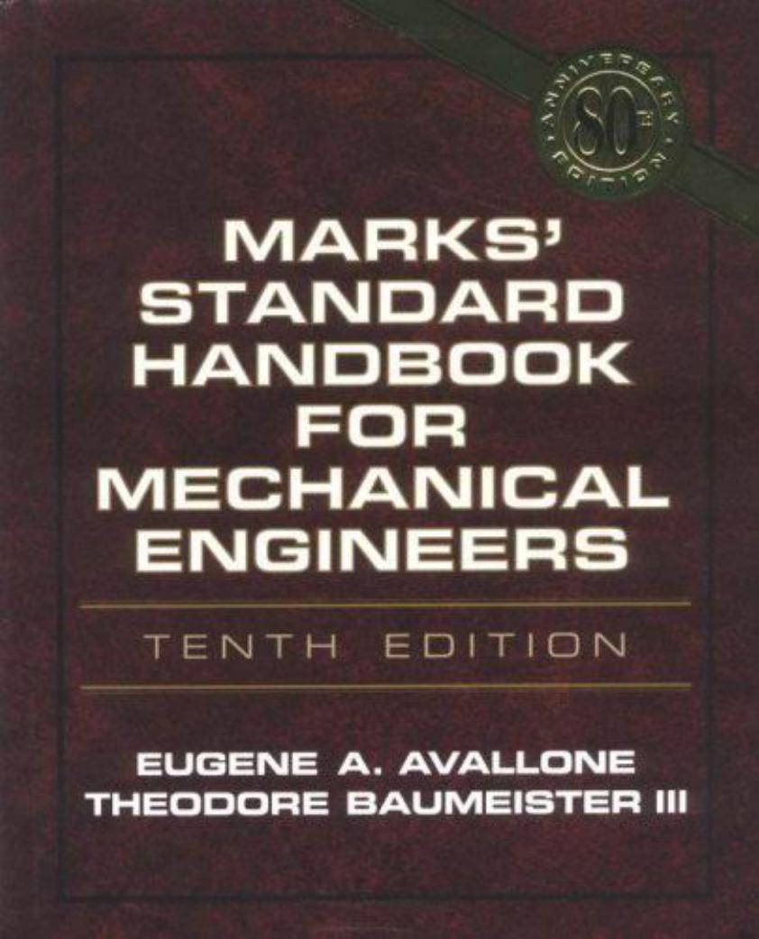 Marks' standard handbook for mechanical engineers by Eugene A. Avallone Theodore Baumeister