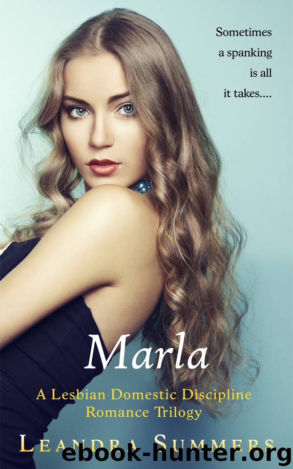 Marla: A Lesbian Domestic Discipline Romance Trilogy by Summers Leandra