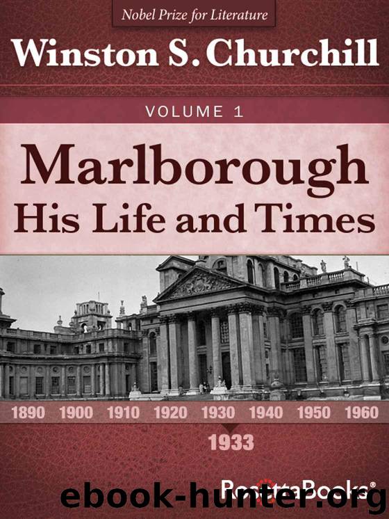 Marlborough: His Life and Times, Volume I (Winston Churchill's Marlborough Collection Book 1) by Winston S. Churchill