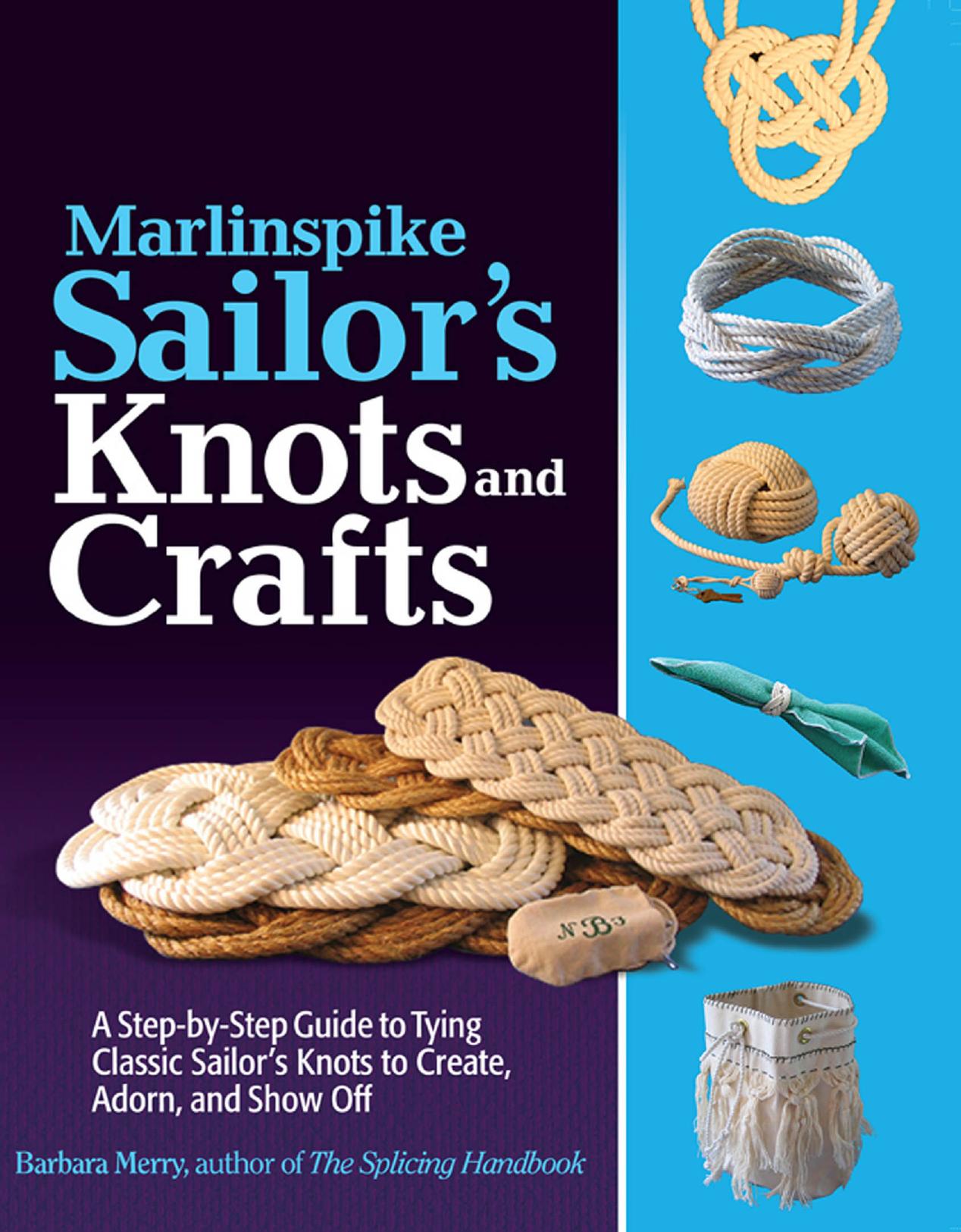 Marlinspike Sailor’s Knots and Crafts by Barbara Merry