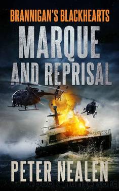 Marque and Reprisal (Brannigan's Blackhearts Book 11) by Peter Nealen